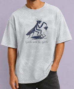 Pretty Praying Mantis Nature Science Biology Girls Will Be Girls Washed T-Shirt