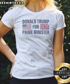 Pretty President US For Prime Minister Ladies Shirt