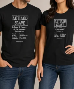 Pretty Retired Slave In Honor And Memory Of My Ancestors Dedicated To