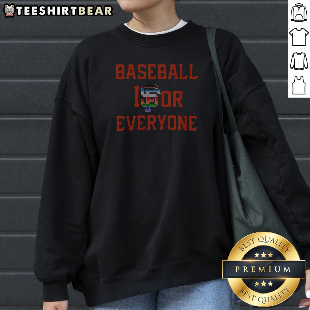 Pretty San Francisco Giants Baseball Is For Everyone LGBT Sweatshirt