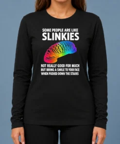 Pretty Some People Are Like Slinkies Not Really Good For Much But Bring A Smile To Your Face Vintage long sleeve shirt in classic fit