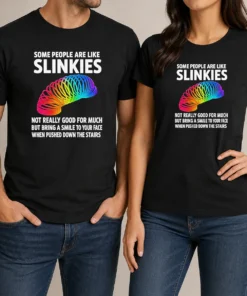 Pretty Some People Are Like Slinkies Not Really Good For Much But Bring A Smile To Your Face Vintage