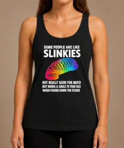 Pretty Some People Are Like Slinkies Not Really Good For Much But Bring A Smile To Your Face Vintage Tank Top