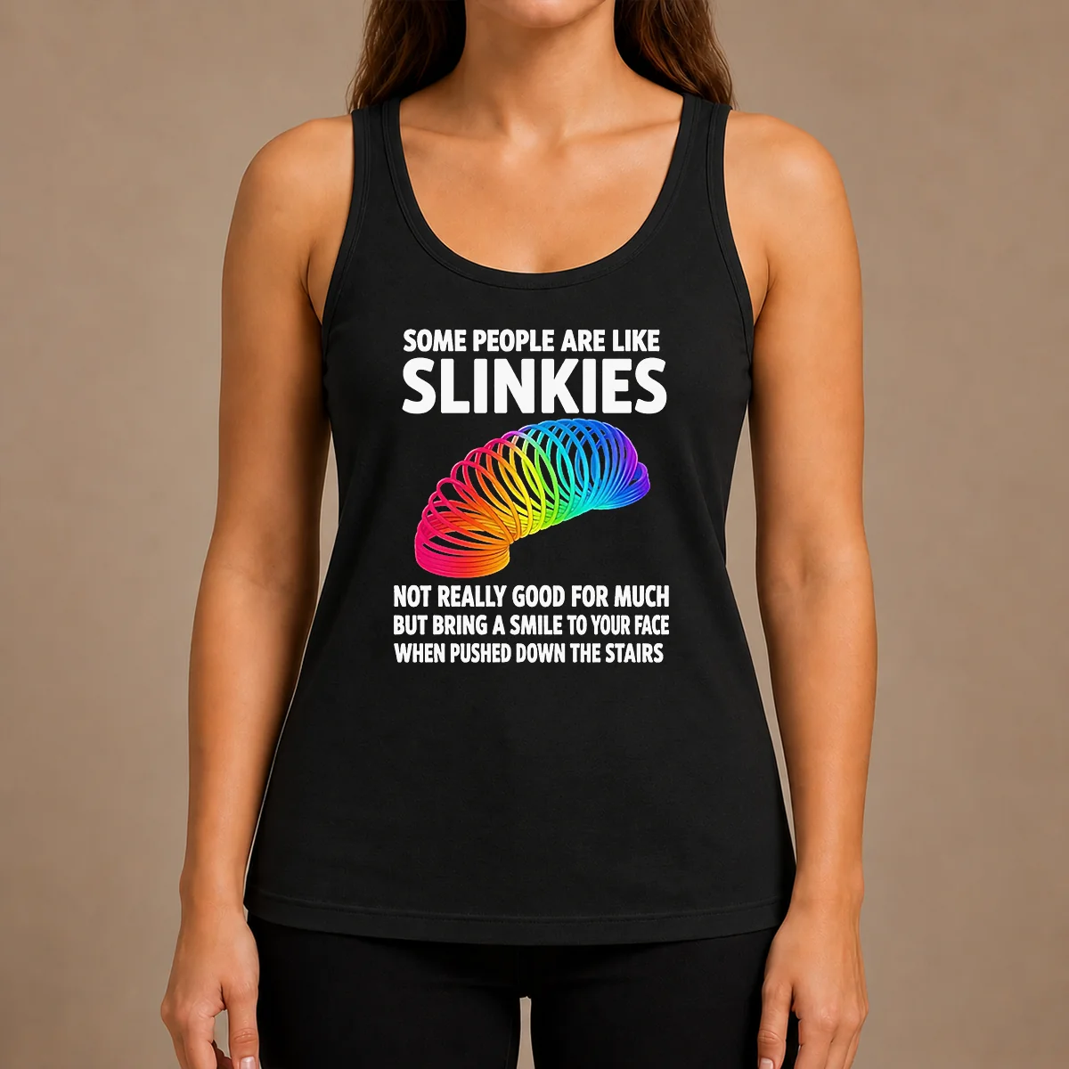 Pretty Some People Are Like Slinkies Not Really Good For Much But Bring A Smile To Your Face Vintage Tank Top
