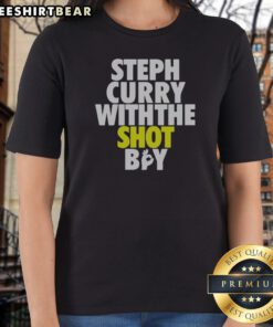 Pretty Steph Curry With The Shot Boy Ladies Shirt