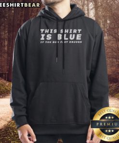 Pretty This Shirt Is Blue If You Run Fast Enough Hoodie displayed in a vibrant blue color, perfect for active lifestyles.