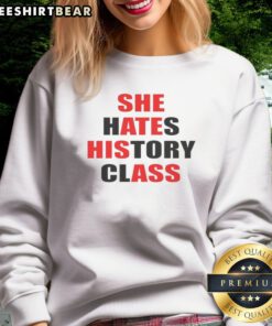 Pretty Top She Hates History Class She Ate His Ass Sweatshirt in a cozy fit, perfect for casual wear.