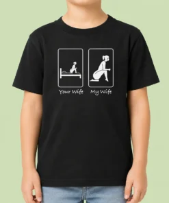 Pretty Your Wife My Wife Funny Bedroom Humor Kids T Shirt featuring playful bedroom humor graphic on a comfortable kids' tee