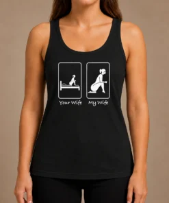 Pretty Your Wife My Wife Funny Bedroom Humor Tank Top