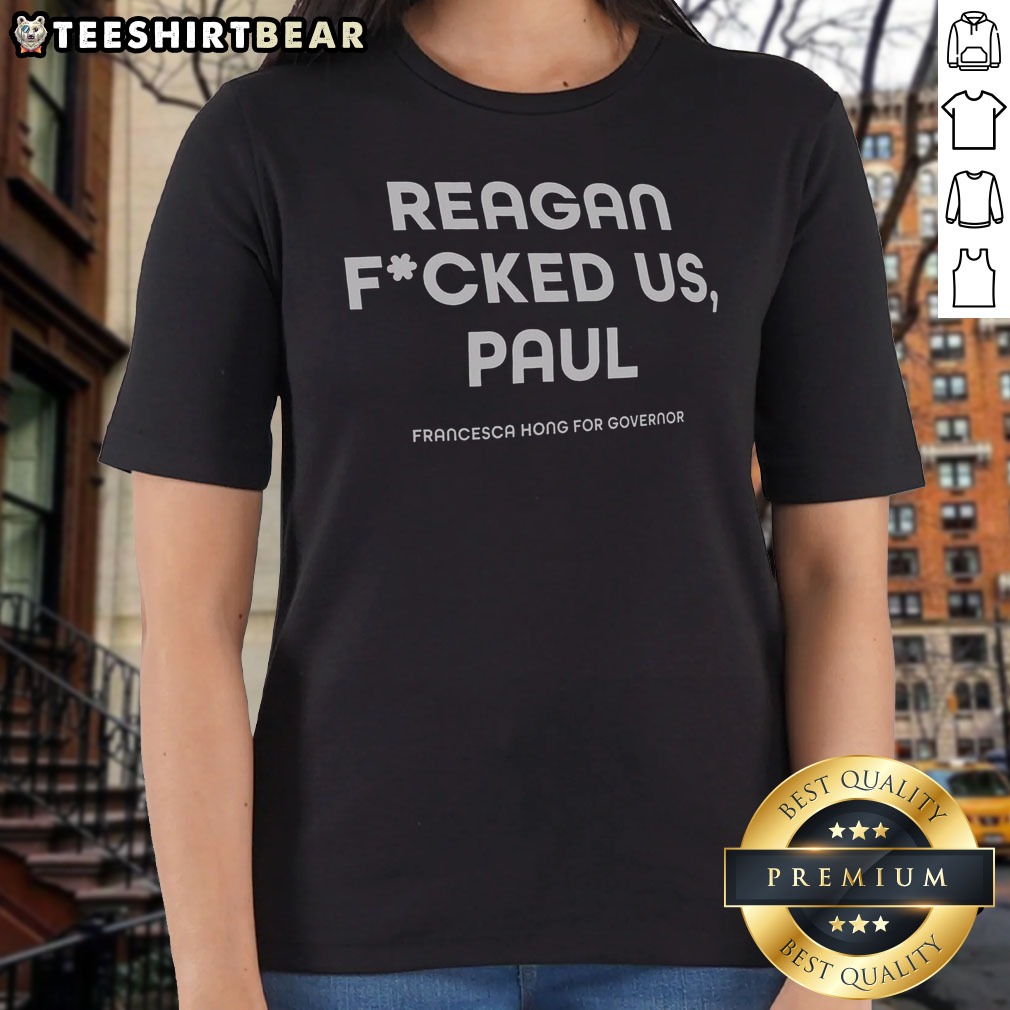 Reagan Fucked US Paul Ladies Shirt Reagan Fucked US Paul Ladies Shirt