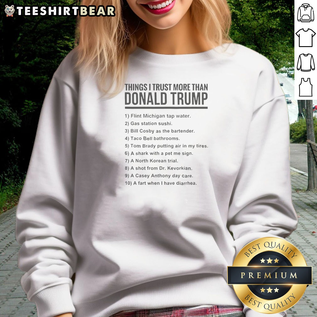 Top Donald Trump Things I Trust More Than Donald Trump List Sweatshirt in charcoal gray, long-sleeve crewneck for casual wear