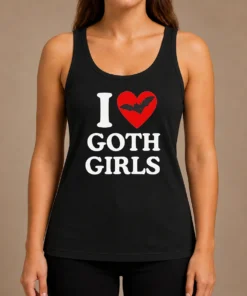 Top I Love Goth Girls Tank Top