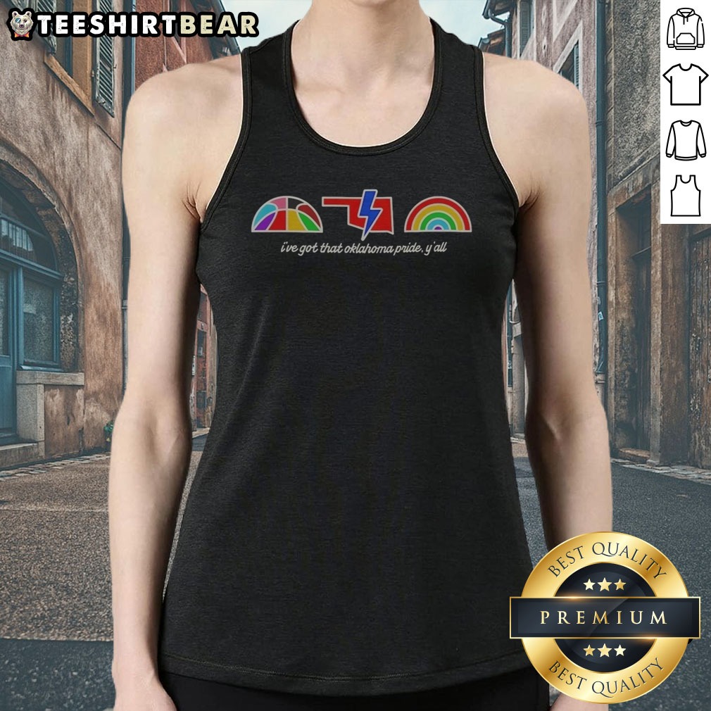 Top I'Ve Got That Oklahoma Pride Y'All LGBTQIA Shirt on Tank Top Top I'Ve Got That Oklahoma Pride Y'All LGBTQIA Shirt shown as a tank top preview