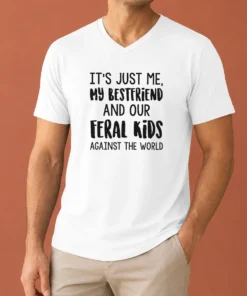 Top Its Just Me My Best Friends And Our Feral Kids Against The Worldweater V-Neck Shirt
