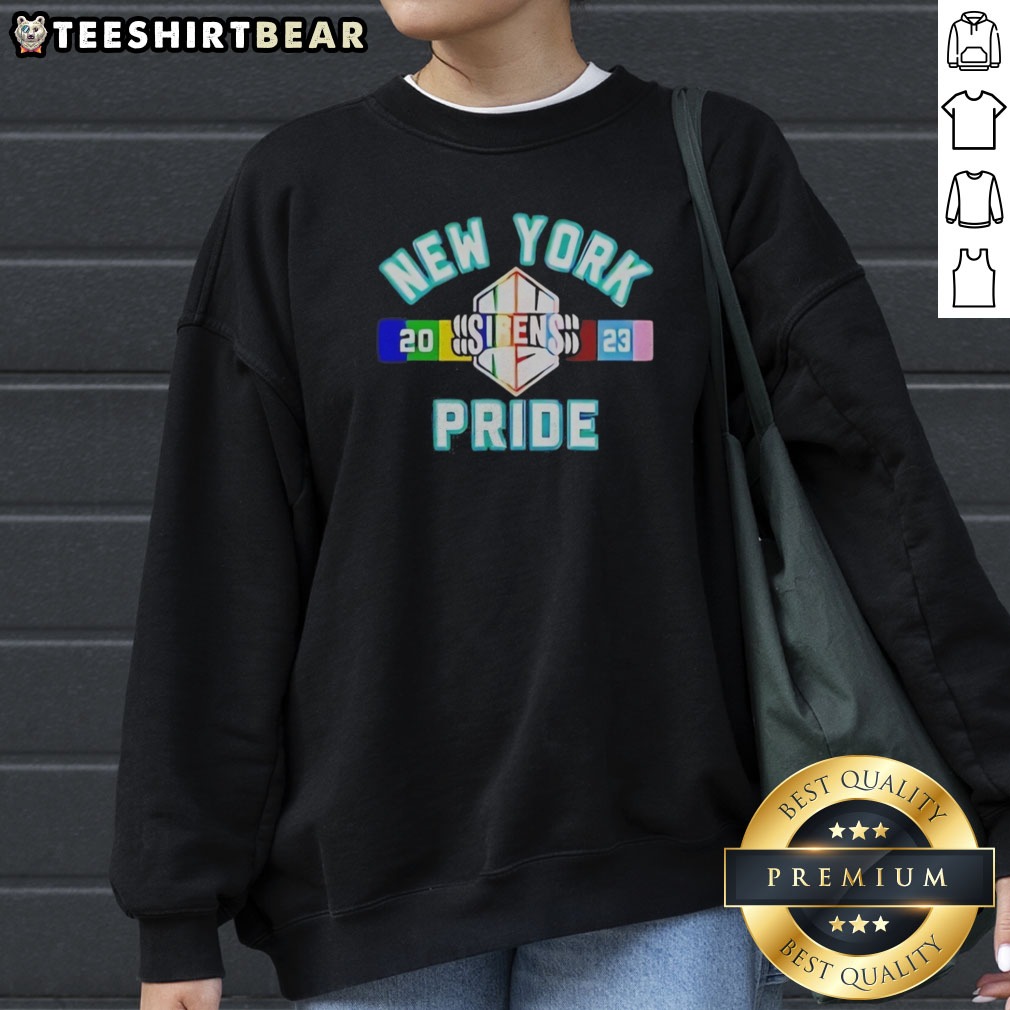 Top New York Sirens Pride Month Shirt on Sweatshirt Top New York Sirens Pride Month Shirt shown as a sweatshirt preview