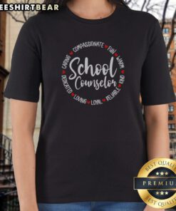 Top School Counselor Compassionate Fun Warm Kind Reliable Loyal Loving Dedicated Ladies Shirt displayed on a neutral background.