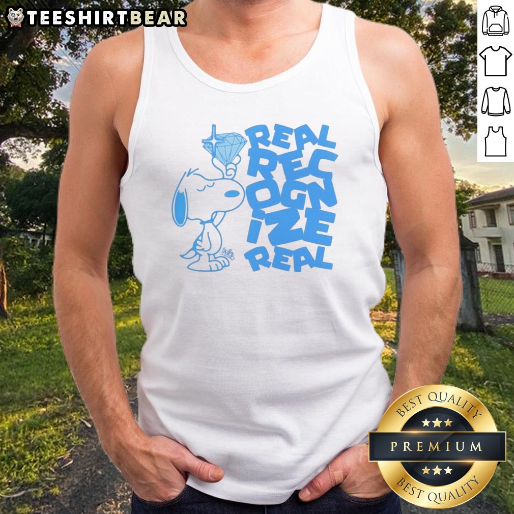 Top Snoopy Peanuts Real Recognize Real Real Shirt on Tank Top Top Snoopy Peanuts Real Recognize Real Real Shirt shown as a tank top preview