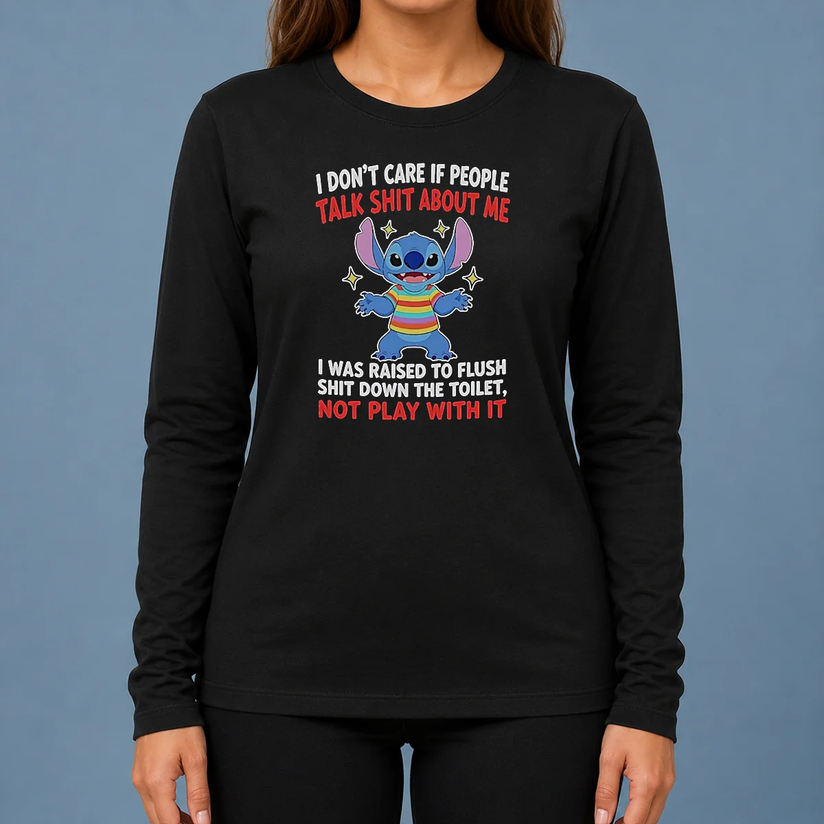 Top Stitch I Don'T Care If People Talk Shit About Me Long Sleeve Shirt