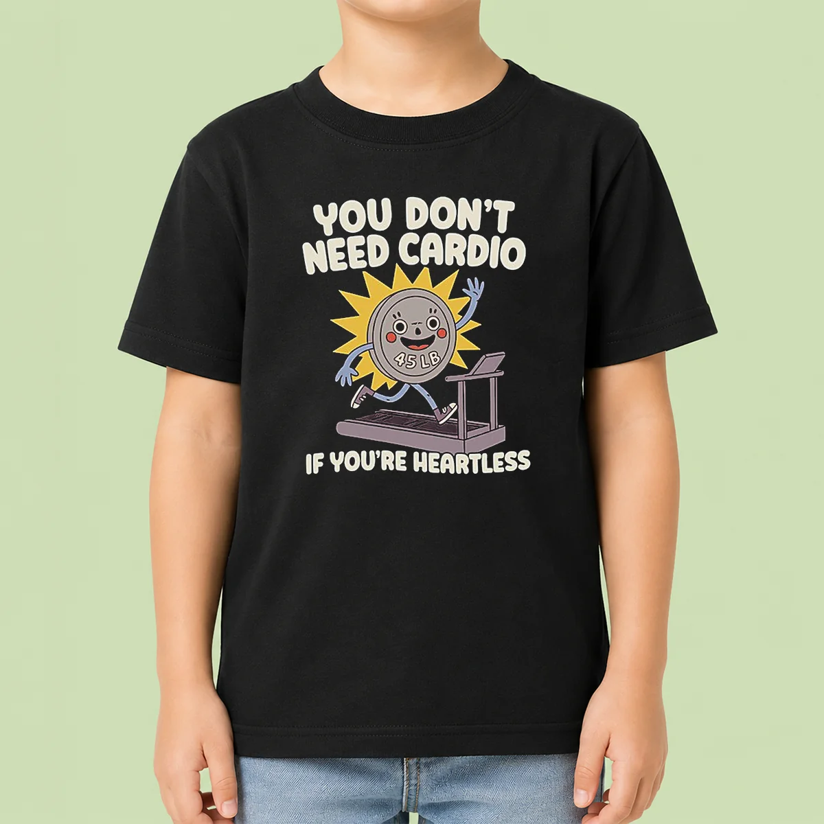 Top You Dont Need Cardio If Youre Heartless Kids T-Shirt