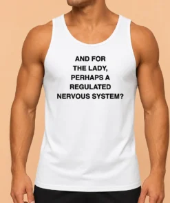 Awesome And For The Lady Perhaps A Regulated Nervous System Text Tank Top