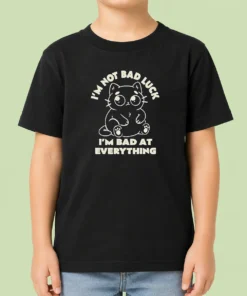 Awesome Black Cat I'M Not Bad Luck I'M Bad At Everything Kids T-Shirt