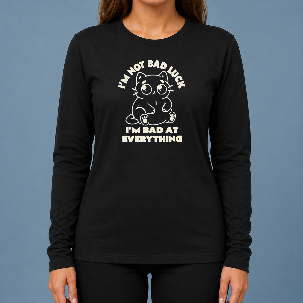 Awesome Black Cat I'M Not Bad Luck I'M Bad At Everything Long Sleeve Shirt