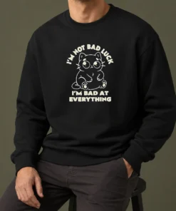 Awesome Black Cat I'M Not Bad Luck I'M Bad At Everything Sweater