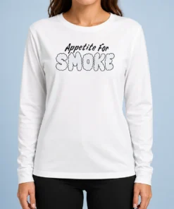 Awesome Good Appetite For Smoke Long Sleeve Shirt