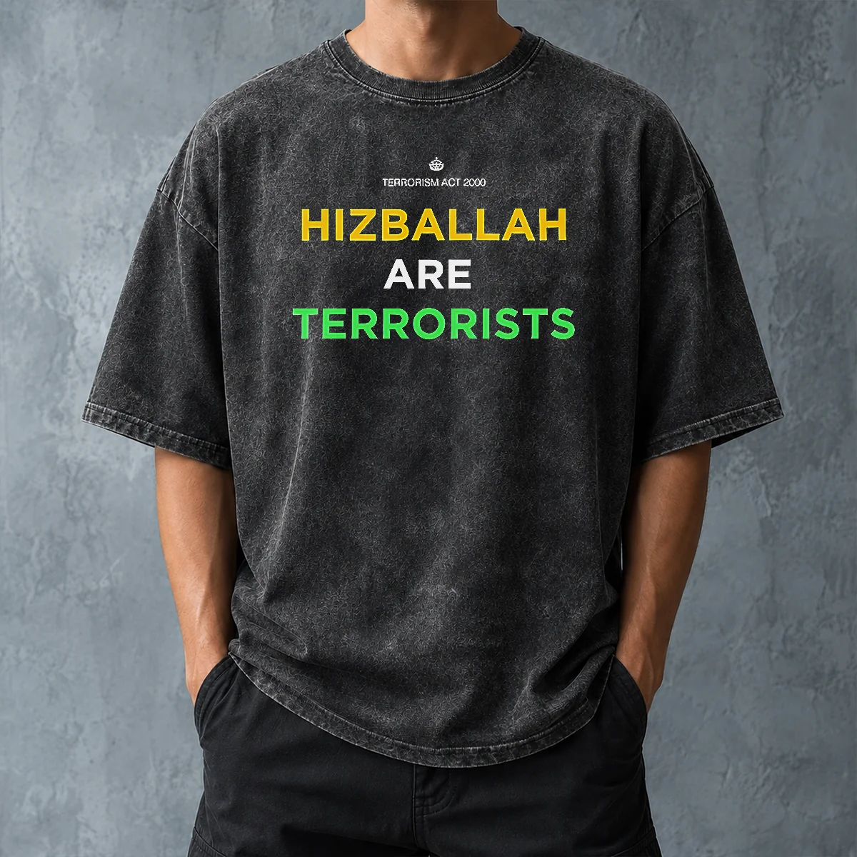 Awesome Hizballah Are Terrorists Terrorism Act 2000 Washed T-Shirt