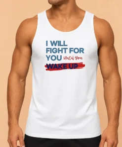 Awesome I Will Fight For You Until You Wake Up Political Movement Tank Top