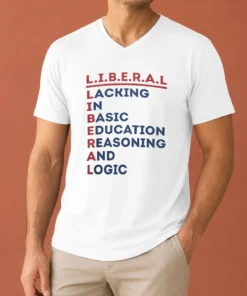 Awesome Liberal Lacking In Basic Education Reasoning And Logic Acrostic V-Neck Shirt