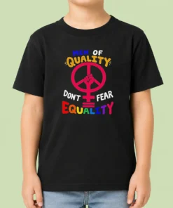 Awesome Men Of Quality Don'T Fear Equality Peace Kids T-Shirt