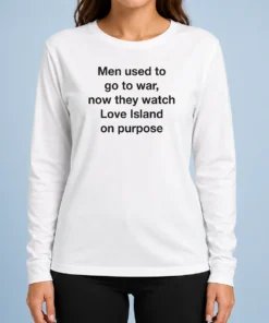 Awesome Men Used To Go To War Now They Watch A TV Show On Purpose Long Sleeve Shirt