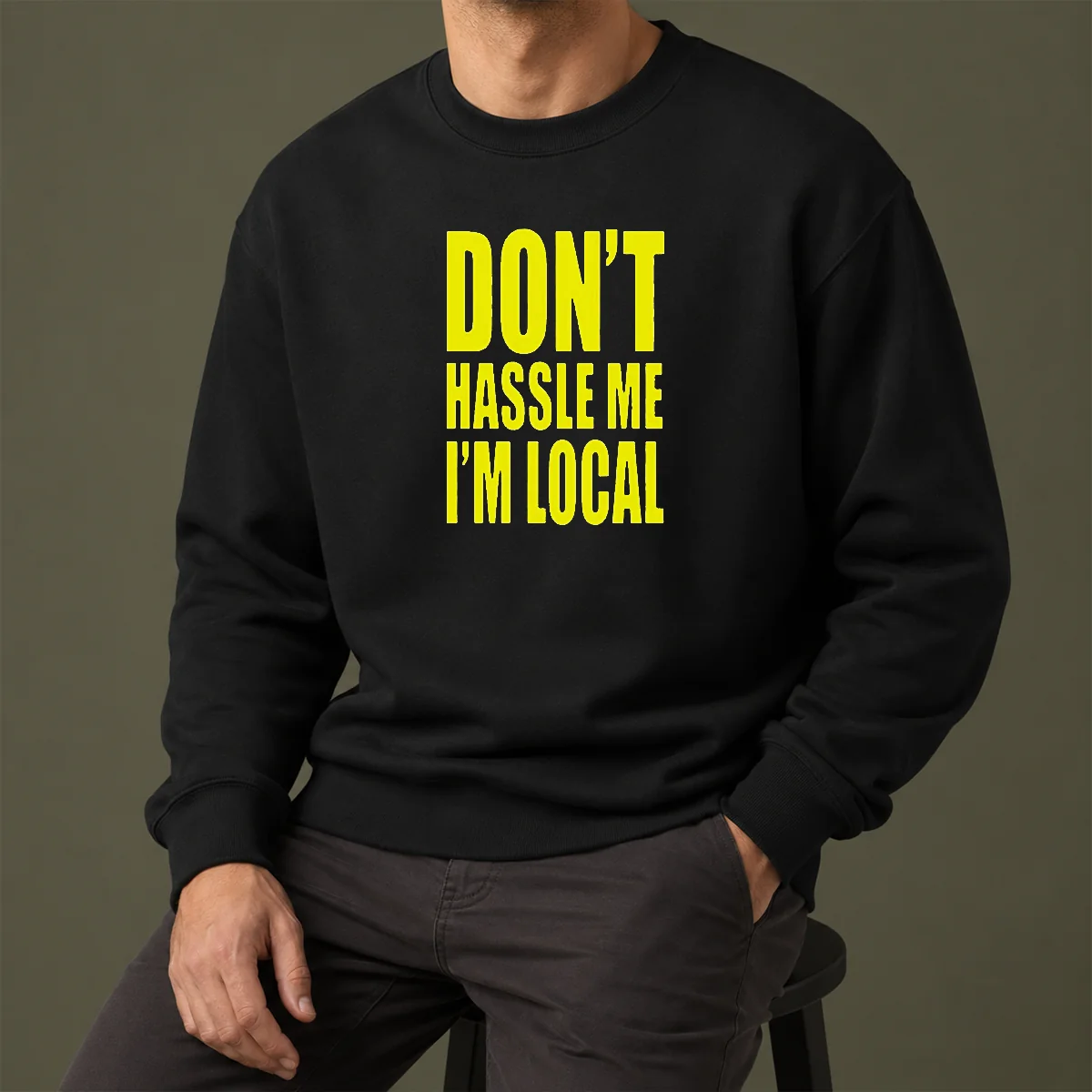 Awesome Nice Don'T Hassle Me I'M Local Sweater