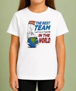 Awesome Nice The Best Team That Calls It Soccer In The World kids t shirt in bright colors, short sleeves, and comfortable fit