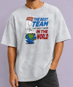 Awesome Nice The Best Team That Calls It Soccer In The World Washed T-Shirt