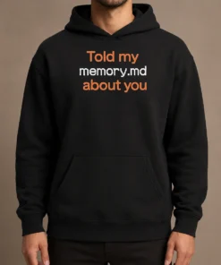Awesome Top Told My Memorymd About You Coding Programming Hoodie