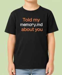 Awesome Top Told My Memorymd About You Coding Programming Kids T-Shirt