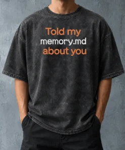 Awesome Top Told My Memorymd About You Coding Programming Washed T-Shirt