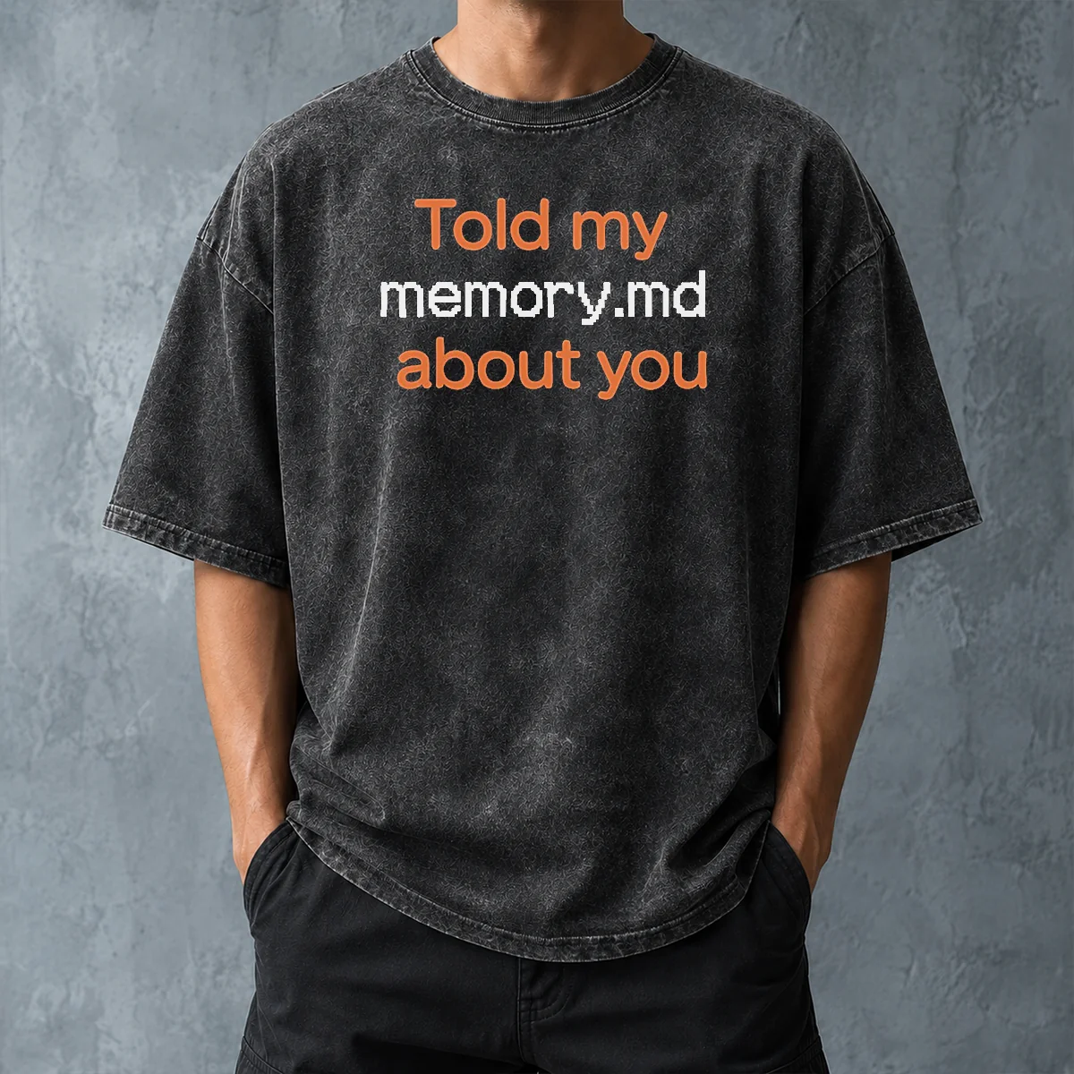 Awesome Top Told My Memorymd About You Coding Programming Washed T-Shirt