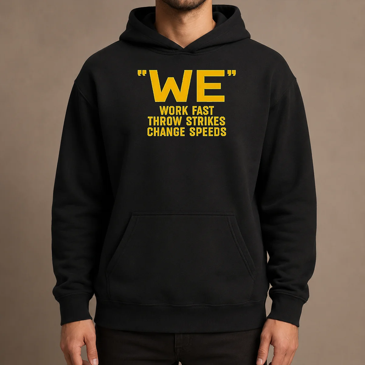 Awesome We Work Fast Throw Strikes Change Speeds Baseball Hoodie