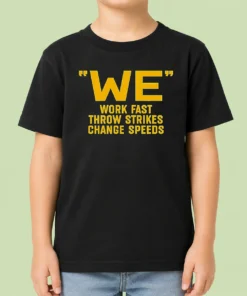 Awesome We Work Fast Throw Strikes Change Speeds Baseball Kids T-Shirt
