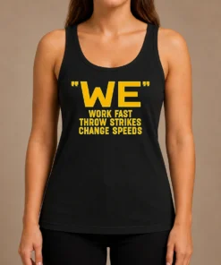 Awesome We Work Fast Throw Strikes Change Speeds Baseball Tank Top