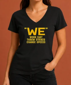Awesome We Work Fast Throw Strikes Change Speeds Baseball V Neck Shirt in dark color showing front design