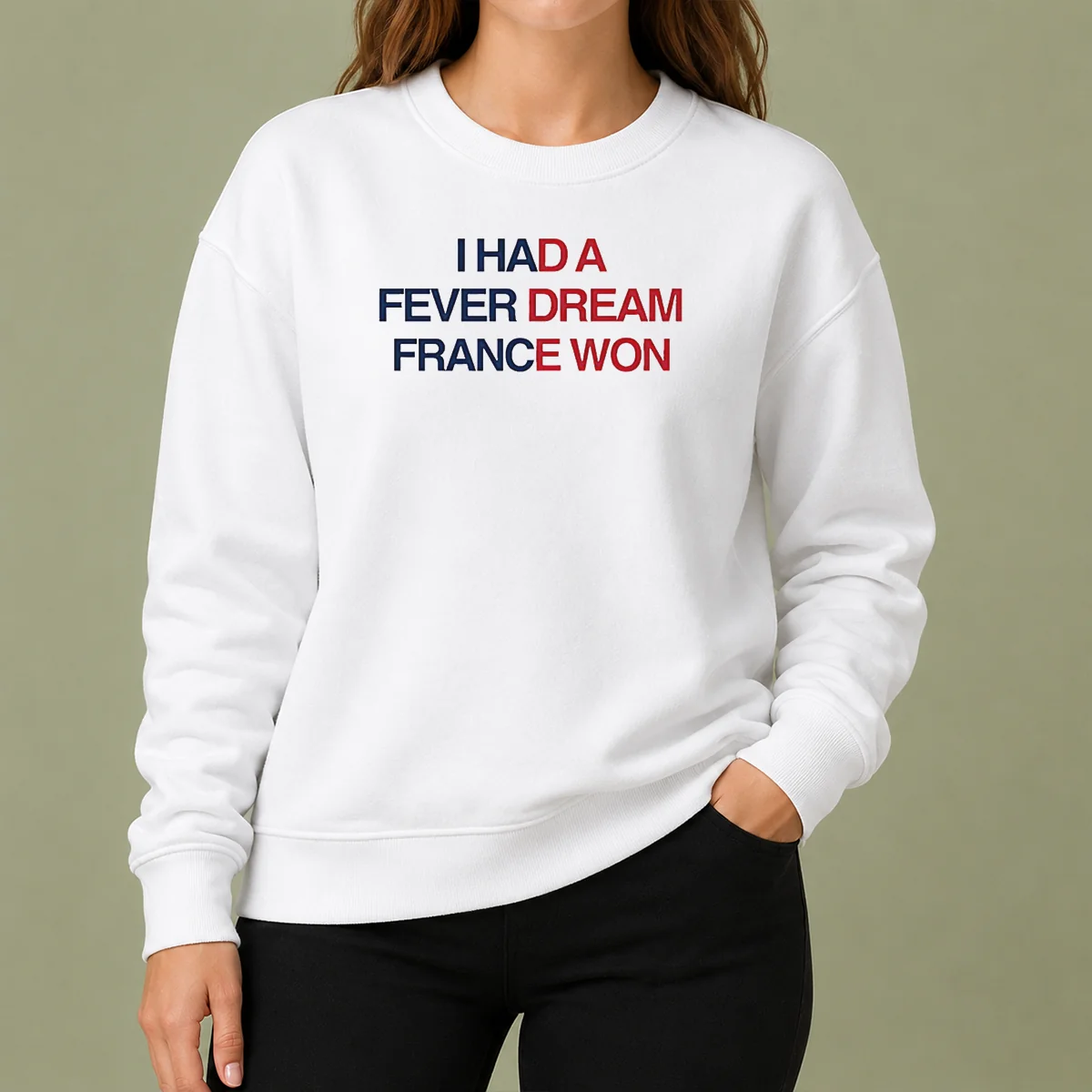 Funny I Had A Fever Dream France Won Football Sweater