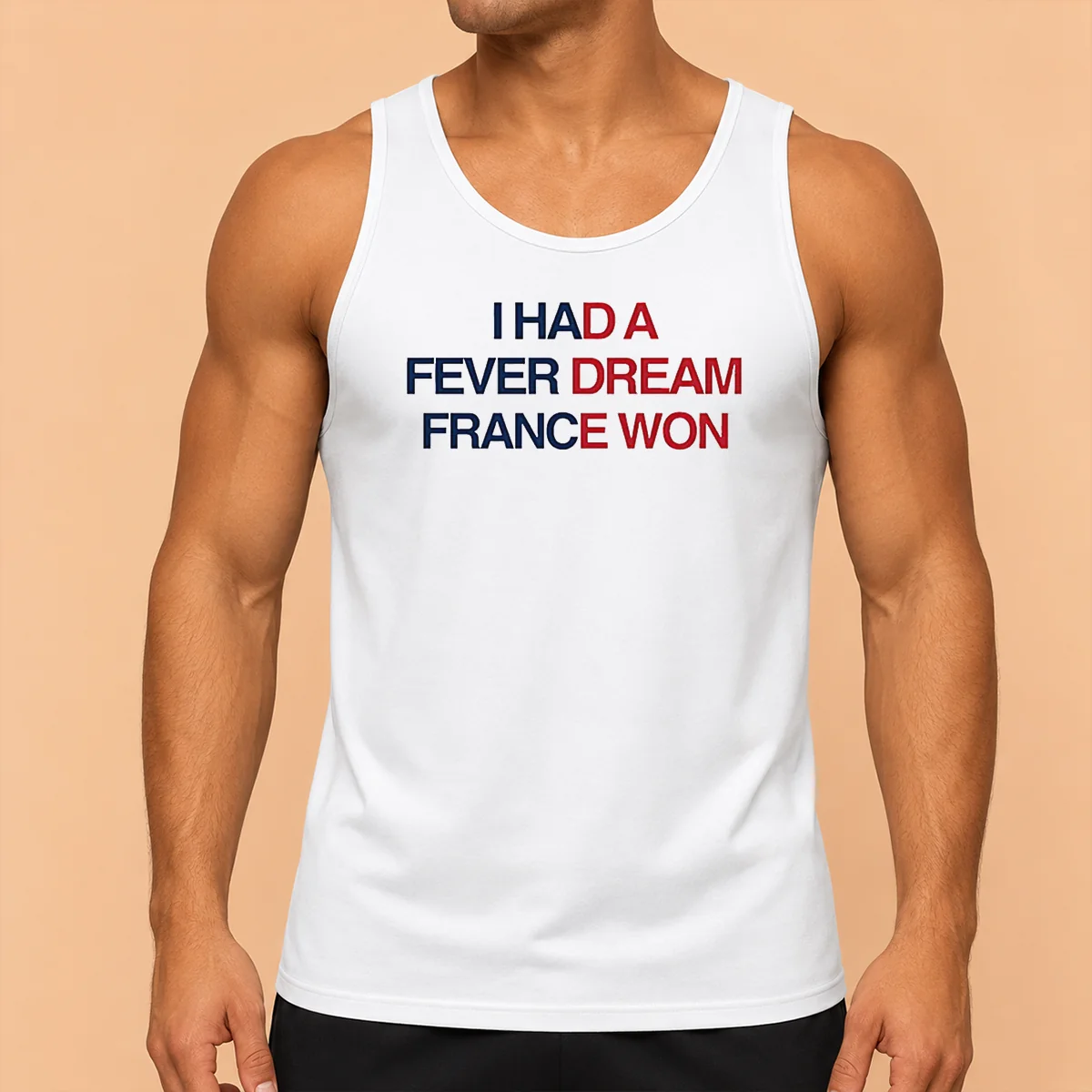 Funny I Had A Fever Dream France Won Football Tank Top