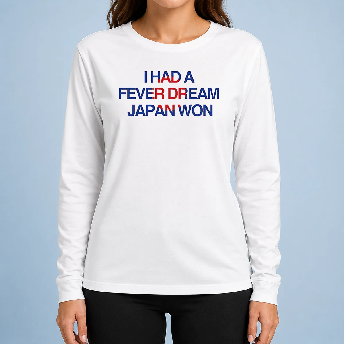 Funny I Had A Fever Dream Japan Won Football Long Sleeve Shirt in white with bold graphic print