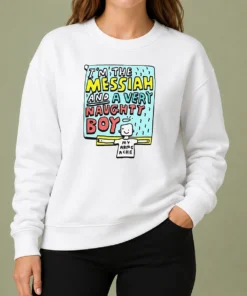 Funny I'M The Messiah And A Very Naughty Boy Sweater