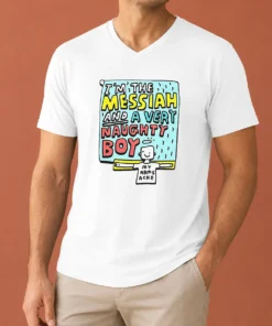 Funny I'M The Messiah And A Very Naughty Boy V-Neck Shirt