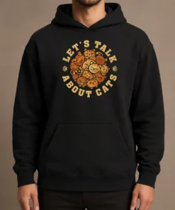 Funny Lets Talk About Cats Hoodie